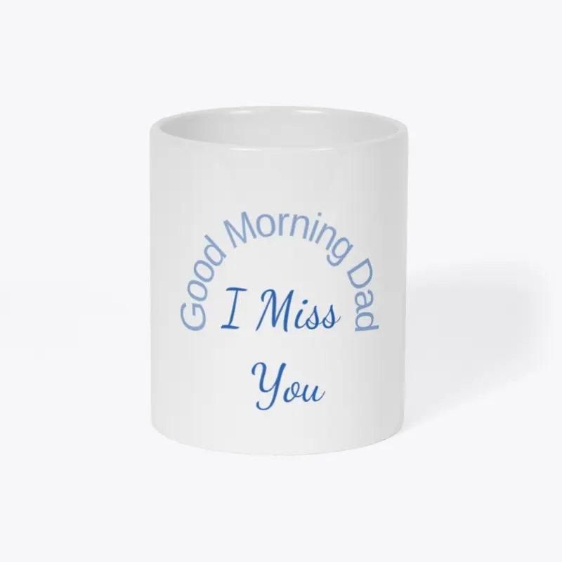 Good Morning Dad Mug Blue