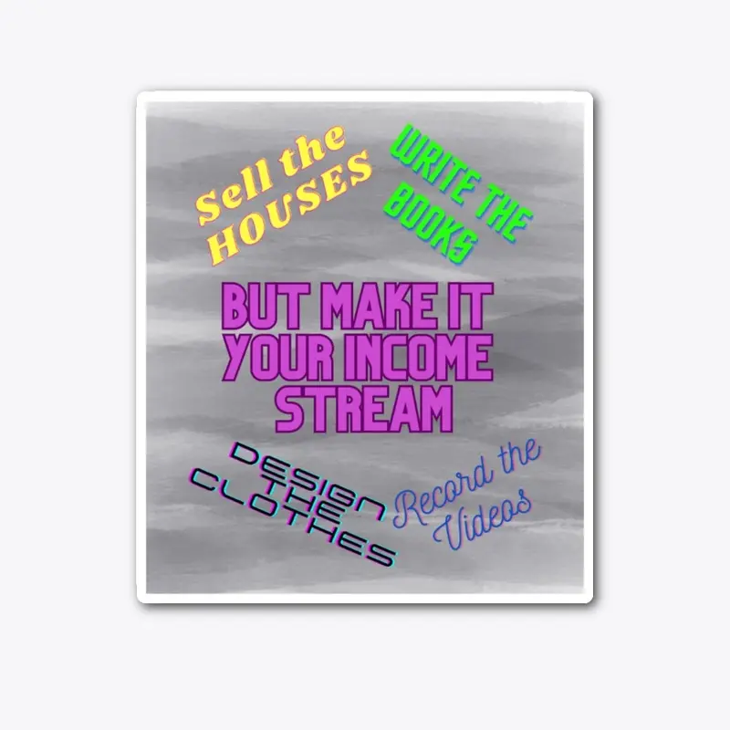 Make It Your Income Stream